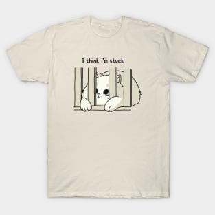 funny quotes I think i'm stuck T-Shirt